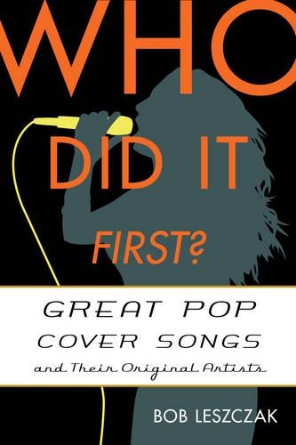Бумажная книга «Who Did It First?: Great Pop Cover Songs and Their Original Artists», автор Боб Лещак - фото №1