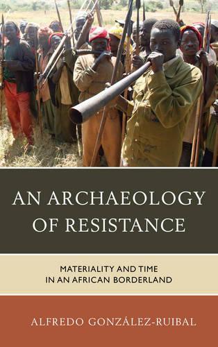 Паперова книга «An Archaeology of Resistance: Materiality and Time in an African Borderland», автор Альфредо Гонсалес-Руїбаль - фото №1