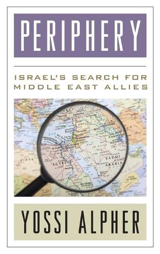 Паперова книга «Periphery: Israel’s Search for Middle East Allies», автор Йосі Альфер - фото №1