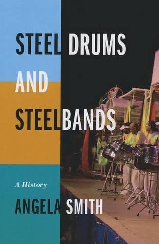 Бумажная книга «Steel Drums and Steelbands: A History», автор Анджела Смит - фото №1