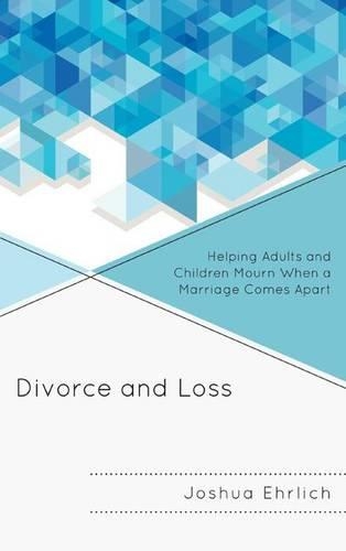 Бумажная книга «Divorce and Loss: Helping Adults and Children Mourn When a Marriage Comes Apart», автор Джошуа Эрлих - фото №1