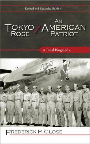 Паперова книга «Tokyo Rose / An American Patriot: A Dual Biography», автор Фредерік П. Клоуз - фото №1