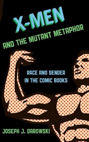 Бумажная книга «X-Men and the Mutant Metaphor: Race and Gender in the Comic Books», автор Джозеф Дж. Даровски - фото №1