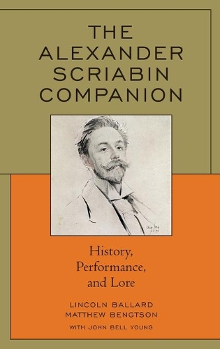 Бумажная книга «The Alexander Scriabin Companion: History, Performance, and Lore», авторов Линкольн Баллард, Мэтью Бенгтсон - фото №1