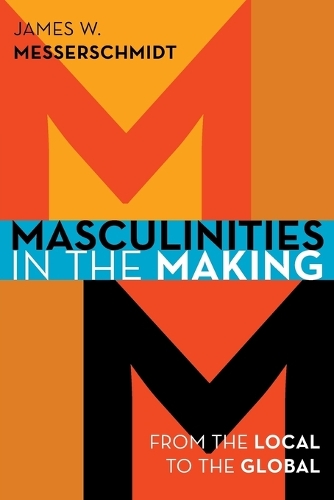 Бумажная книга «Masculinities in the Making: From the Local to the Global», автор Джеймс В. Мессершмидт - фото №1