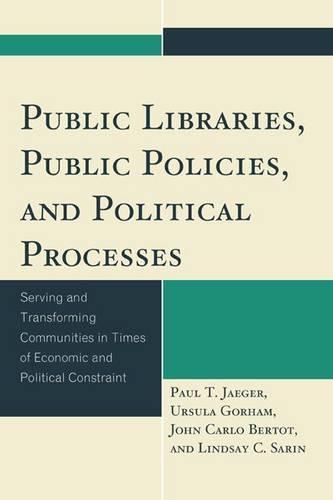 Бумажная книга «Public Libraries, Public Policies, and Political Processes: Serving and Transforming Communities in Times of Economic and Political Constraint», авторов Джон Карло Берто, Линдси К. Сарин, Пол Т. Егер, Урсула Горхэм - фото №1