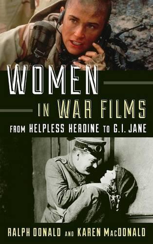 Бумажная книга «Women in War Films: From Helpless Heroine to G.I. Jane», авторов Карен Макдональд, Ральф Дональд - фото №1