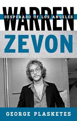 Паперова книга «Warren Zevon: Desperado of Los Angeles», автор Джордж Пласкетес - фото №1
