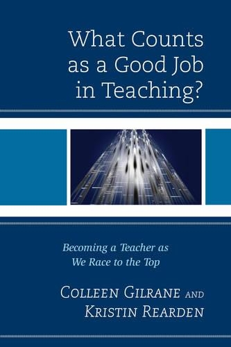 Паперова книга «What Counts as a Good Job in Teaching?: Becoming a Teacher as We Race to the Top», авторів Колін Гілрейн, Крістін Реарден - фото №1
