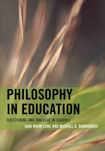 Бумажная книга «Philosophy in Education: Questioning and Dialogue in Schools», авторов Яна Мор Лоне, Майкл Д. Берроуз - фото №1