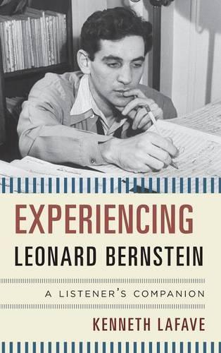 Паперова книга «Experiencing Leonard Bernstein: A Listener's Companion», автор Кеннет ЛаФейв - фото №1