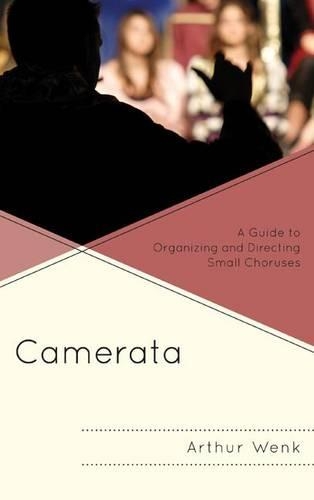 Паперова книга «Camerata: A Guide to Organizing and Directing Small Choruses», автор Артур Венк - фото №1