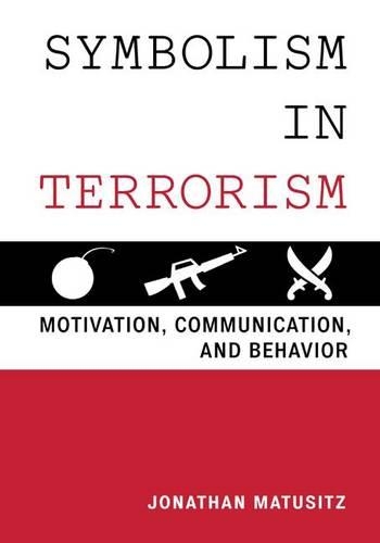 Паперова книга «Symbolism in Terrorism: Motivation, Communication, and Behavior», автор Джонатан Матузіц - фото №1