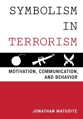 Паперова книга «Symbolism in Terrorism: Motivation, Communication, and Behavior», автор Джонатан Матузіц - фото №1