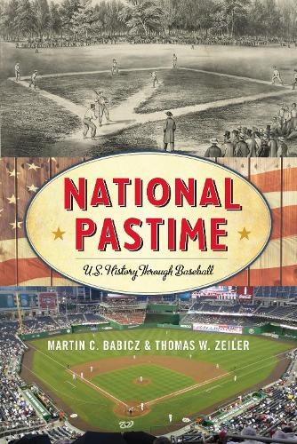 Бумажная книга «National Pastime: U.S. History Through Baseball», авторов Мартин С. Бабич, Томас В. Цайлер - фото №1