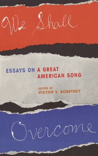 Бумажная книга «We Shall Overcome: Essays on a Great American Song», автор Виктор В. Бобецкий - фото №1