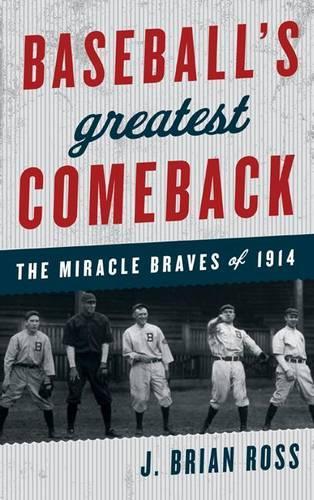 Бумажная книга «Baseball's Greatest Comeback: The Miracle Braves of 1914», автор Дж. Брайан Росс - фото №1