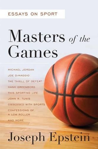 Паперова книга «Masters of the Games: Essays and Stories on Sport», автор Джозеф Епштейн - фото №1