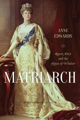 Бумажная книга «Matriarch: Queen Mary and the House of Windsor», автор Энн Эдвардс - фото №1