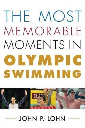 Бумажная книга «The Most Memorable Moments in Olympic Swimming», автор Джон Лон - фото №1
