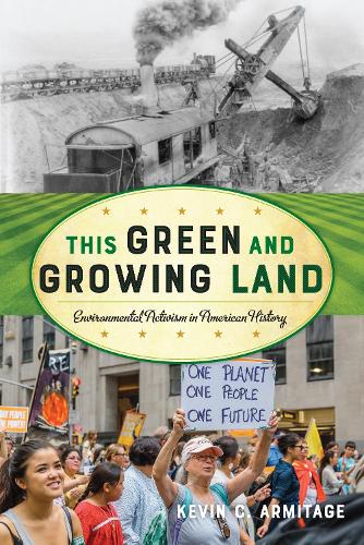 Бумажная книга «This Green and Growing Land: Environmental Activism in American History», автор Кевин К. Армитидж - фото №1