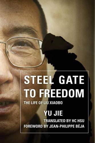 Бумажная книга «Steel Gate to Freedom: The Life of Liu Xiaobo», автор Ю Цзе - фото №1