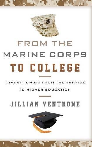 Бумажная книга «From the Marine Corps to College: Transitioning from the Service to Higher Education», автор Джиллиан Вентроун - фото №1