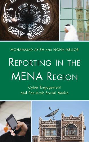 Бумажная книга «Reporting in the MENA Region: Cyber Engagement and Pan-Arab Social Media», автор Ноха Меллор - фото №1