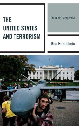 Бумажная книга «The United States and Terrorism: An Ironic Perspective», автор Рон Хиршбейн - фото №1