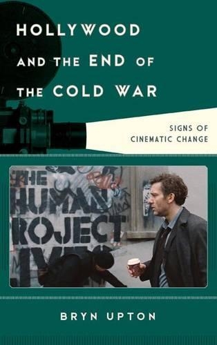 Паперова книга «Hollywood and the End of the Cold War: Signs of Cinematic Change», автор Брін Аптон - фото №1