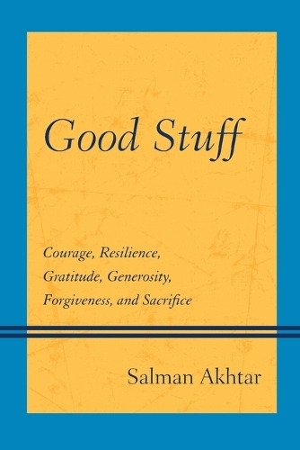 Бумажная книга «Good Stuff: Courage, Resilience, Gratitude, Generosity, Forgiveness, and Sacrifice», автор Салман Ахтар - фото №1