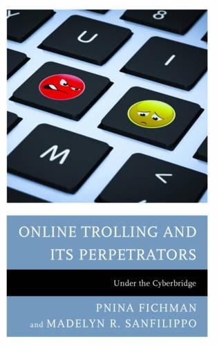 Бумажная книга «Online Trolling and Its Perpetrators: Under the Cyberbridge», авторов Маделин Р. Санфилиппо, Пнина Фичман - фото №1