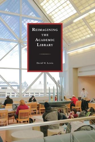 Бумажная книга «Reimagining the Academic Library», автор Дэвид В. Льюис - фото №1