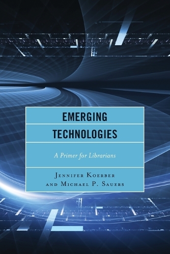 [object Object] «Emerging Technologies: A Primer for Librarians», авторів Дженніфер Кербер, Майкл Зауерс - фото №1