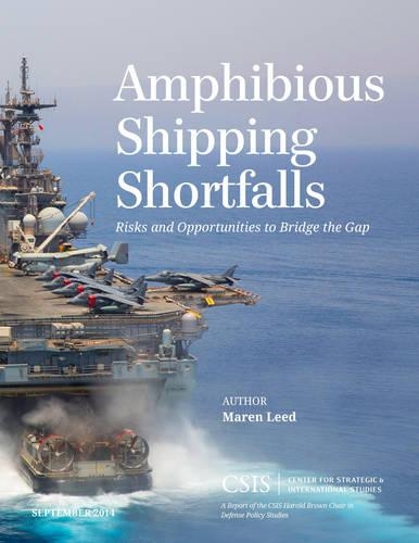 Бумажная книга «Amphibious Shipping Shortfalls: Risks and Opportunities to Bridge the Gap», автор Марен Лид - фото №1
