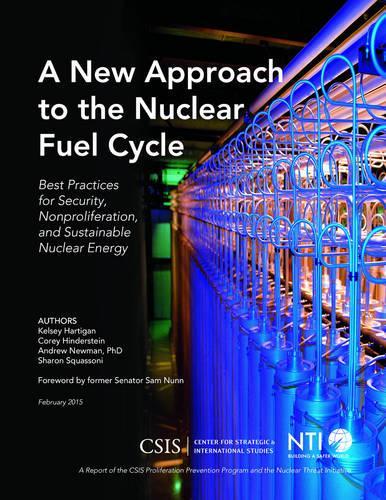 Бумажная книга «A New Approach to the Nuclear Fuel Cycle: Best Practices for Security, Nonproliferation, and Sustainable Nuclear Energy», авторов Эндрю Ньюман, Кори Хиндерштейн, Келси Хартиган, Шэрон Сквассони - фото №1
