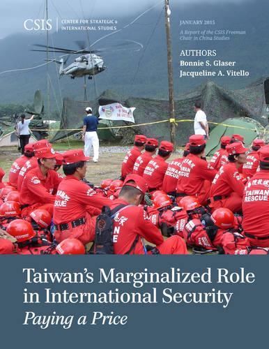 Бумажная книга «Taiwan's Marginalized Role in International Security: Paying a Price», авторов Бонни С. Глейзер, Жаклин А. Вителло - фото №1