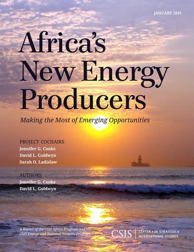 Бумажная книга «Africa's New Energy Producers: Making the Most of Emerging Opportunities», авторов Дэвид Л. Голдвин, Дженнифер Г. Кук - фото №1
