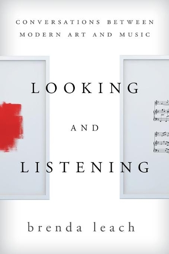 Бумажная книга «Looking and Listening: Conversations between Modern Art and Music», автор Бренда Линн Лич - фото №1