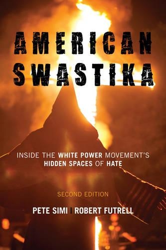 Бумажная книга «American Swastika: Inside the White Power Movement's Hidden Spaces of Hate», авторов Пит Сими, Роберт Фатрелл - фото №1