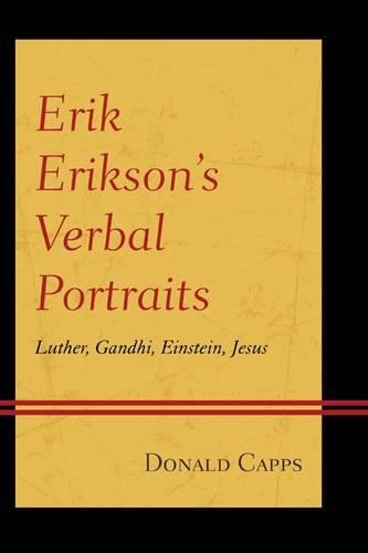 Бумажная книга «Erik Erikson’s Verbal Portraits: Luther, Gandhi, Einstein, Jesus», автор Дональд Кэппс - фото №1
