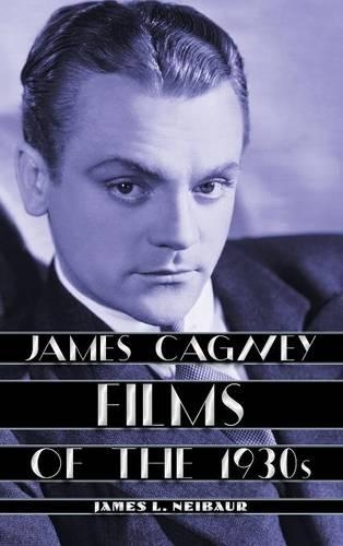 Бумажная книга «James Cagney Films of the 1930s», автор Джеймс Л. Нейбаур - фото №1