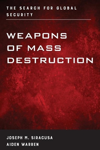 Бумажная книга «Weapons of Mass Destruction: The Search for Global Security», авторов Эйден Уоррен, Джозеф М. Сиракуза - фото №1