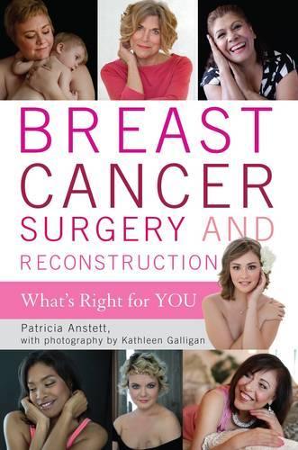 Паперова книга «Breast Cancer Surgery and Reconstruction: What's Right For You», автор Патриція Анстетт - фото №1