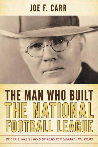 Бумажная книга «The Man Who Built the National Football League: Joe F. Carr», автор Крис Уиллис - фото №1