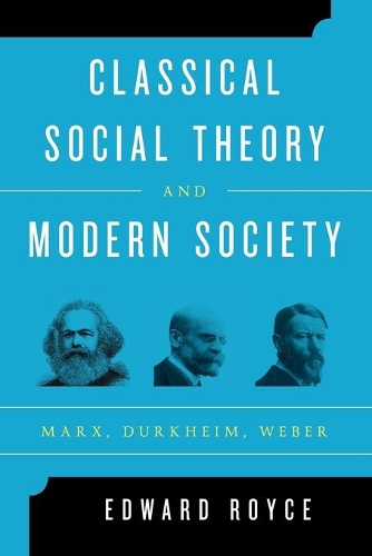 Бумажная книга «Classical Social Theory and Modern Society: Marx, Durkheim, Weber», автор Эдвард Ройс - фото №1