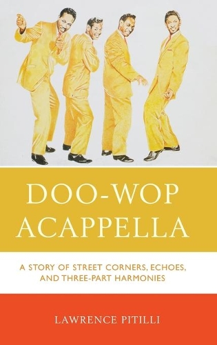 Паперова книга «Doo-Wop Acappella: A Story of Street Corners, Echoes, and Three-Part Harmonies», автор Лоуренс Пітіллі - фото №1