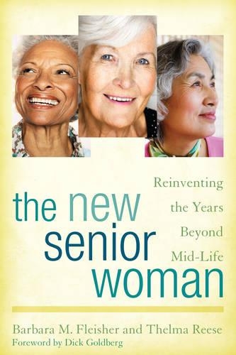 Паперова книга «The New Senior Woman: Reinventing the Years Beyond Mid-Life», авторів Барбара М. Фляйшер, Тельма Різ - фото №1
