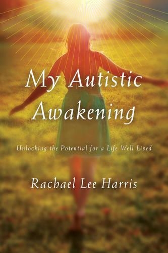 Бумажная книга «My Autistic Awakening: Unlocking the Potential for a Life Well Lived», автор Рэйчел Ли Харрис - фото №1
