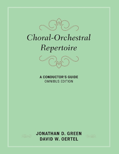 Бумажная книга «Choral-Orchestral Repertoire: A Conductor's Guide», авторов Дэвид В. Эртель, Джонатан Д. Грин - фото №1